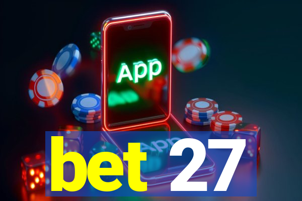 bet 27